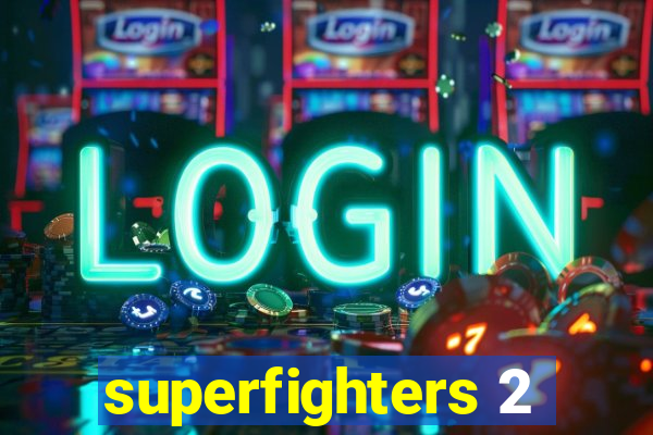 superfighters 2